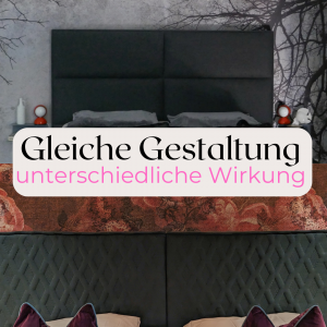 Gleiche Raumgestaltung unterschiedliche Raumwirkung