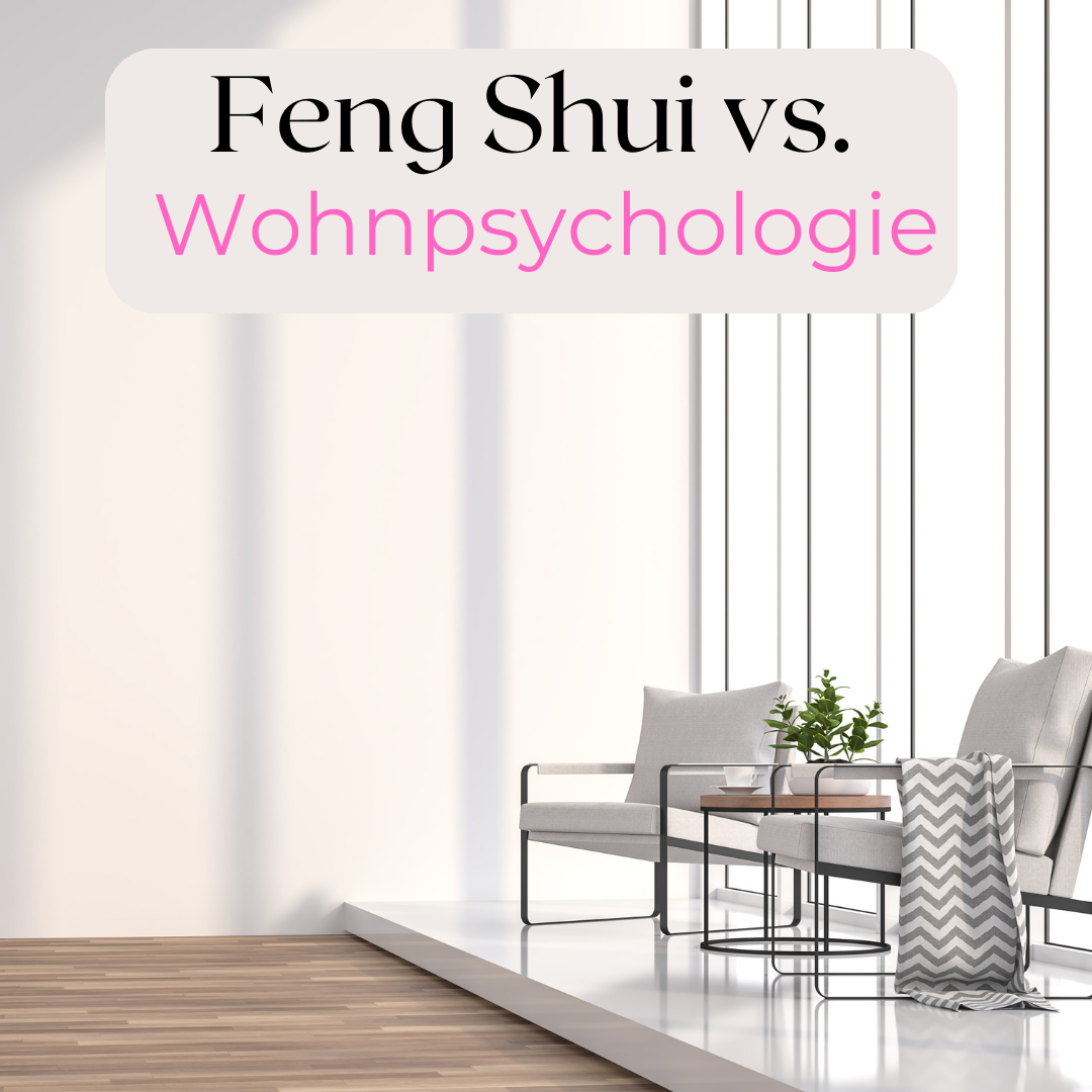 Feng-Shui vs. Wohnpsychologie