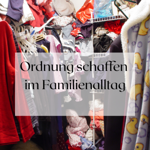 Ordnung schaffen im Familienalltag
